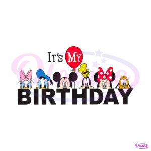 its-my-birthday-disney-characters-svg-graphic-design-file