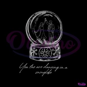 you-two-are-dancing-in-a-snowglobe-christmas-song-svg