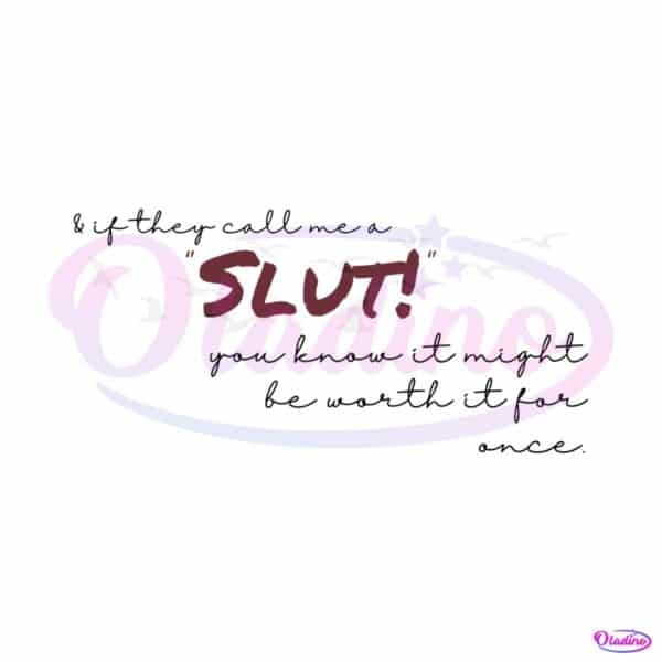if-they-call-me-a-slut-1989-album-swiftie-svg-download