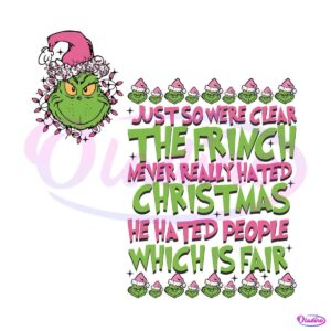 we-are-clear-the-green-never-really-hated-christmas-svg