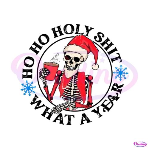 ho-ho-holy-shit-what-a-year-svg-graphic-design-file