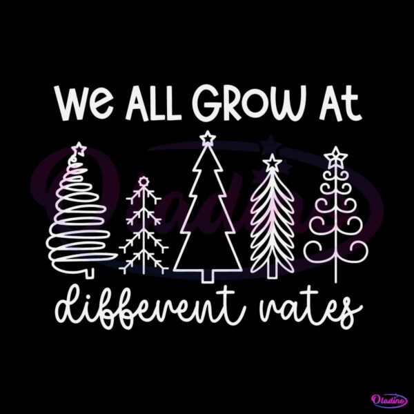 sped-teacher-christmas-we-all-grow-at-different-rates-svg