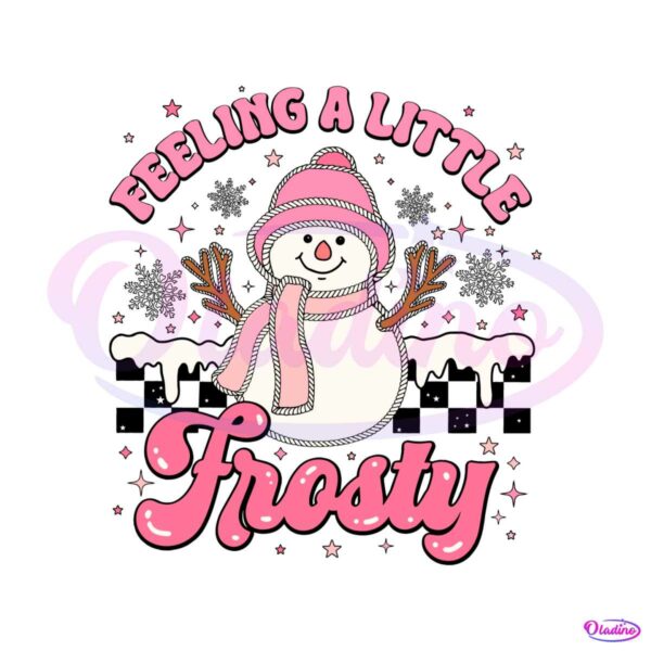feeling-a-little-frosty-pink-snowman-svg-digital-file