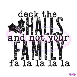 deck-the-halls-and-not-your-family-svg-digital-cricut-file