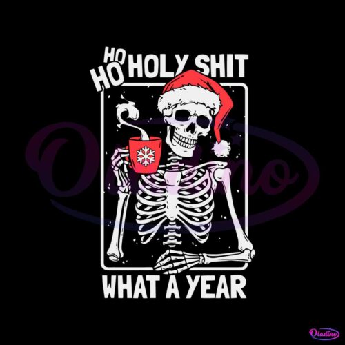 skeleton-ho-ho-holy-shit-what-a-year-svg-digital-file