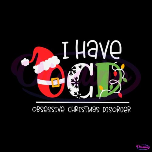 i-have-ocd-obsessive-christmas-disorder-svg-cricut-file