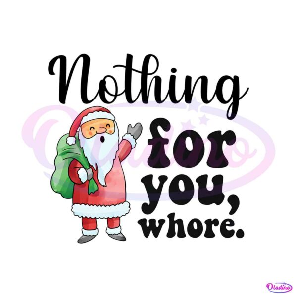 nothing-for-you-whore-funny-santa-png-download-file