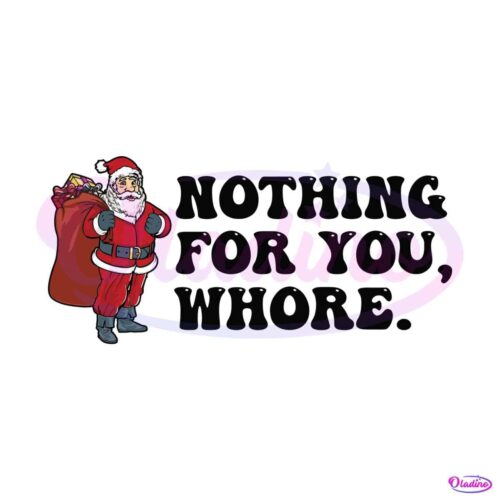 humor-christmas-nothing-for-you-whore-svg-for-cricut-files