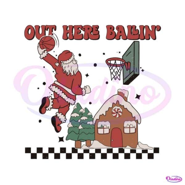 funny-christmas-basketball-out-here-ballin-svg-cricut-files