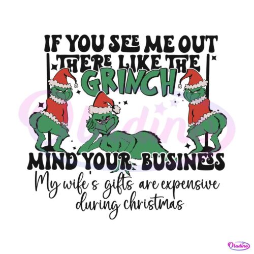 if-you-see-me-out-there-like-the-grinch-svg-cricut-files