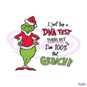 i-just-took-a-dna-test-im-100-that-grinch-svg-design-file