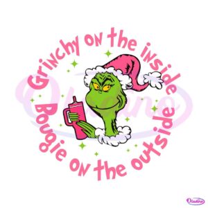 grinchy-on-the-inside-bougie-on-the-outside-grinchmas-svg