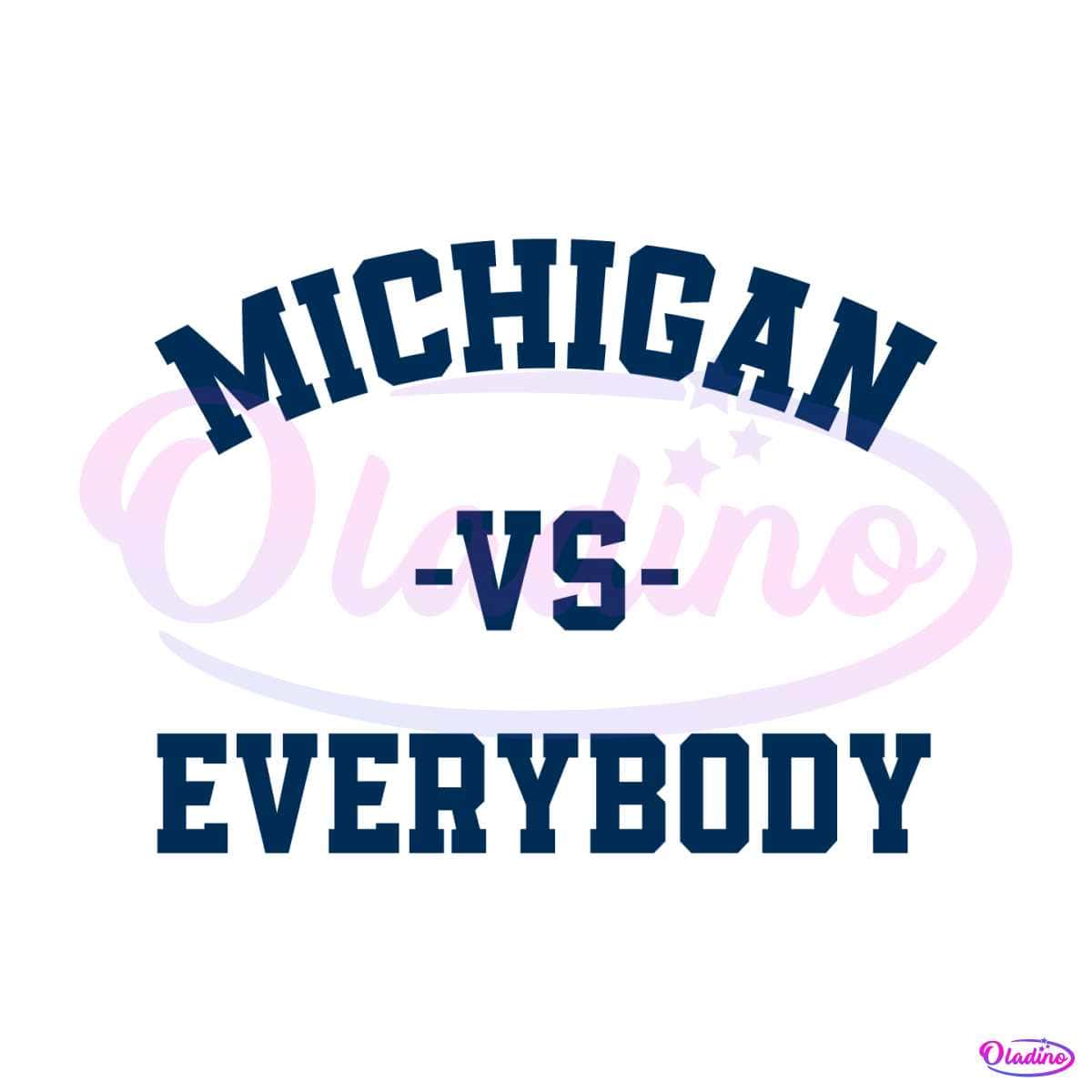 NCAA Michigan Vs Everybody SVG Digital Cricut File