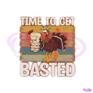 time-to-get-basted-thanksgiving-png-sublimation-design