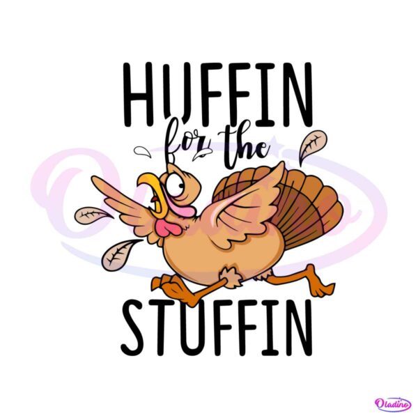 huffin-for-the-stuffin-turkey-trot-svg-digital-cricut-file