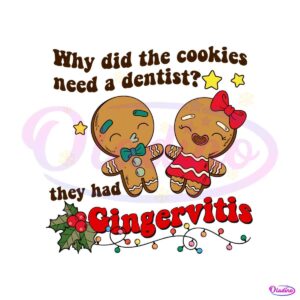 why-did-the-cookies-need-a-dentist-svg-digital-cricut-file