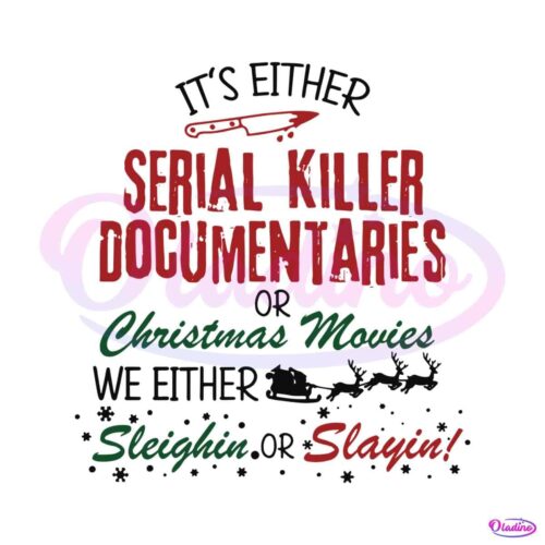 its-either-serial-killer-documentaries-or-christmas-movies-svg