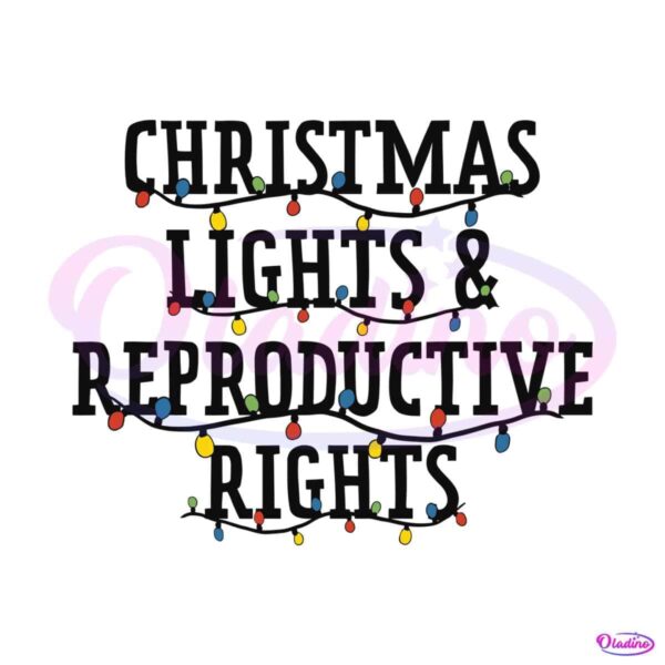 christmas-lights-and-reproductive-rights-svg-design-file