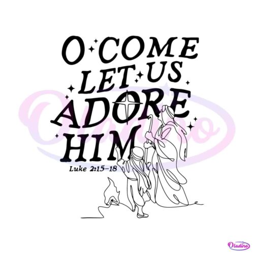 o-come-let-us-adore-him-religious-christmas-svg-cricut-files