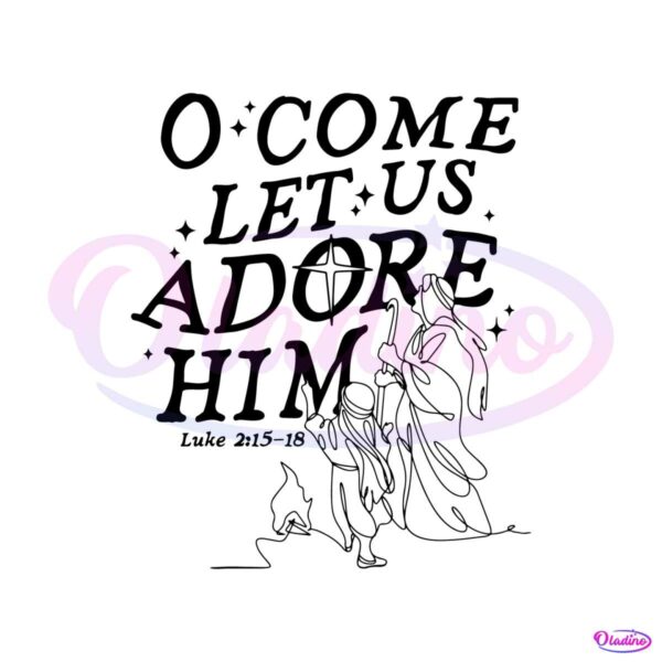 o-come-let-us-adore-him-religious-christmas-svg-cricut-files