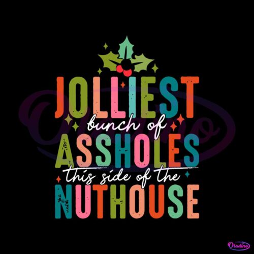 jolliest-bunch-of-assholes-this-side-of-the-nuthouse-svg-file