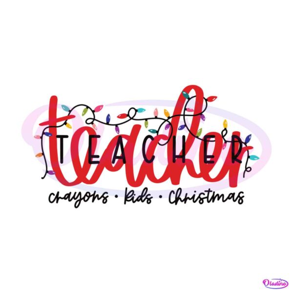 christmas-lights-teacher-crayons-kids-svg-digital-file