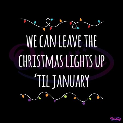 taylor-lyrics-we-can-leave-the-christmas-lights-svg-file