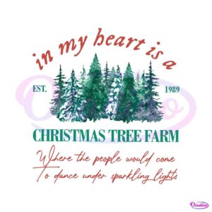 in-my-heart-is-a-christmas-tree-farm-png-download-file