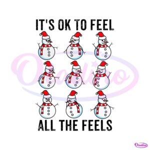 its-ok-to-feel-all-the-feels-mental-health-snowman-svg-file