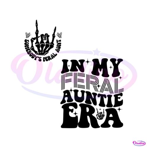 somebodys-feral-aunt-in-my-feral-auntie-era-svg-cricut-files