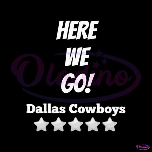 nfl-dallas-cowboys-here-we-go-svg-cutting-digital-file