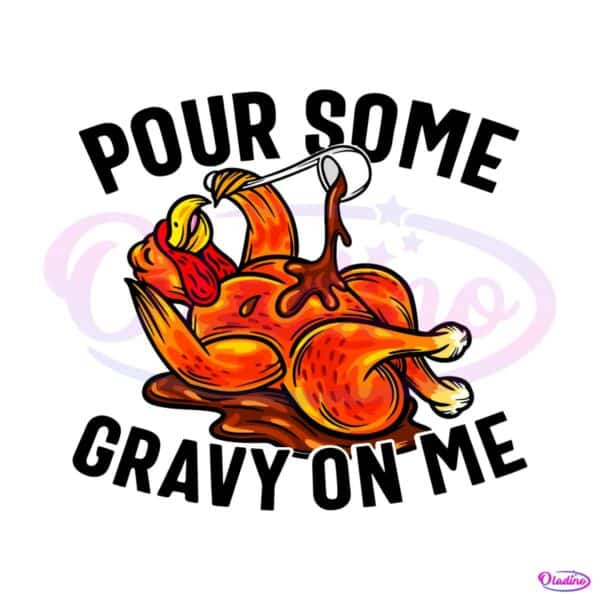 funny-turkey-pour-some-gravy-on-me-svg-file-for-cricut