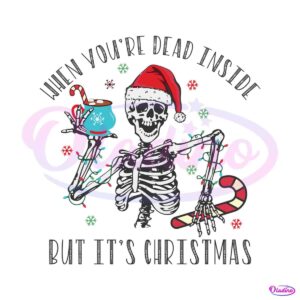 when-you-are-dead-inside-but-its-christmas-season-svg-file