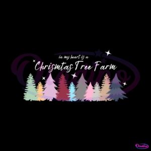 in-my-heart-is-a-christmas-tree-farm-svg-graphic-design-file