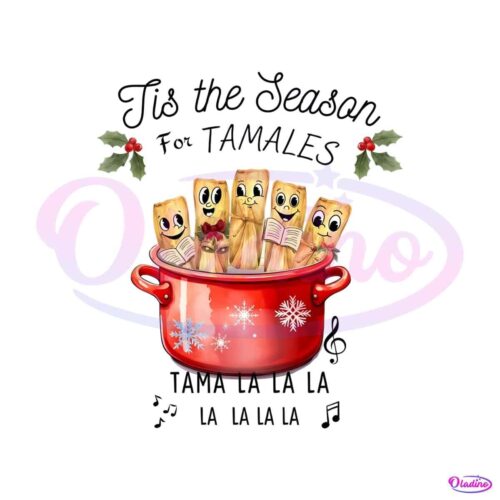 funny-tis-the-season-for-tamales-png-download-file