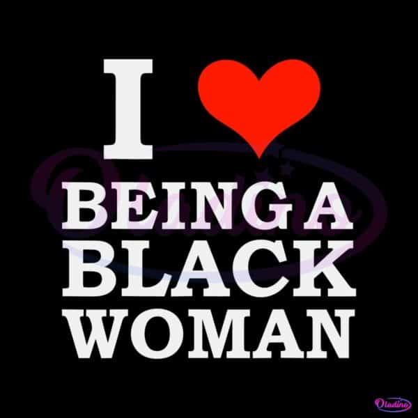 i-love-being-a-black-woman-svg-graphic-design-file
