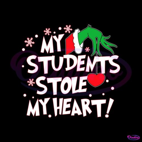 grinch-teacher-my-students-stole-my-heart-svg-digital-files