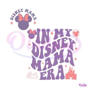 in-my-disney-mama-era-disney-mom-svg-for-cricut-files