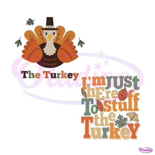 im-just-here-to-stuff-the-turkey-svg-graphic-design-file
