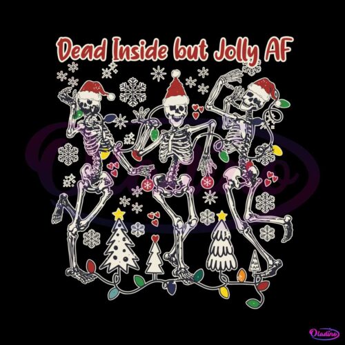 dead-inside-but-jolly-af-dancing-skeleton-svg-cricut-files