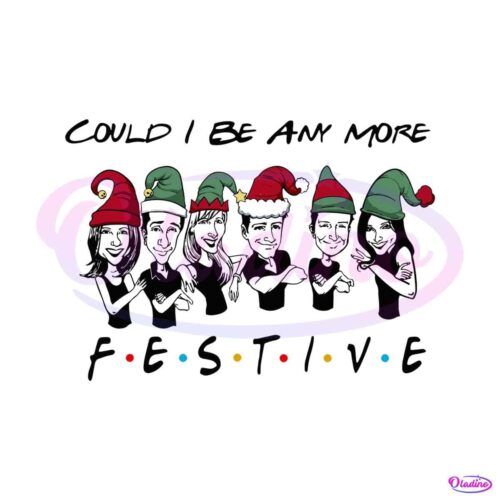 could-i-be-any-more-festive-svg