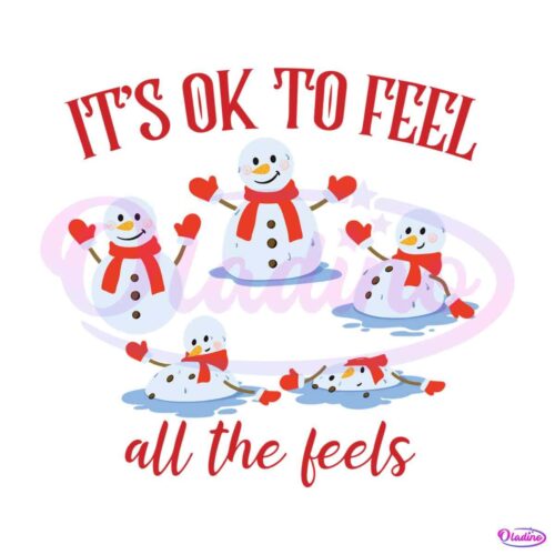 ok-to-feel-all-the-feels-snowman-svg