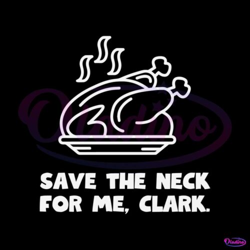 save-the-neck-for-me-clark-svg