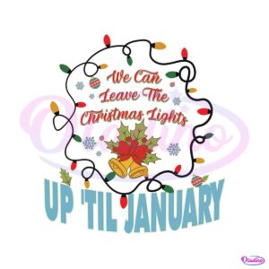 christmas-lights-up-til-january-svg