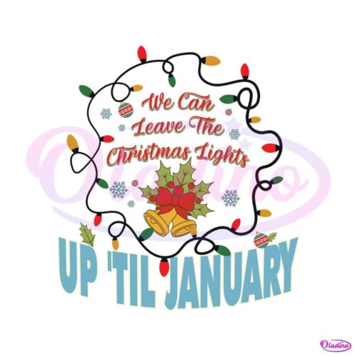 christmas-lights-up-til-january-svg