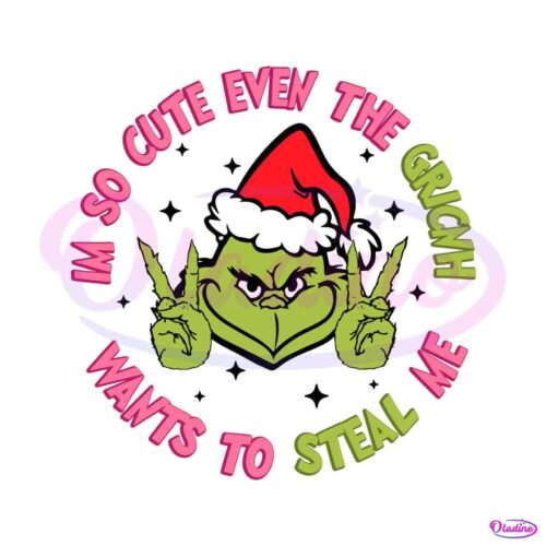 im-so-cute-even-the-grinch-wants-to-steal-me-svg