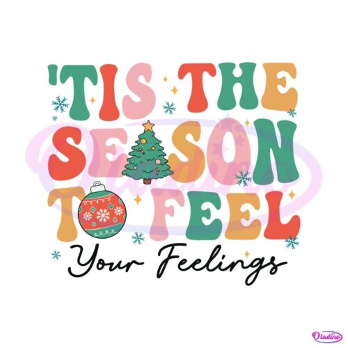 tis-the-season-to-feel-your-feelings-svg