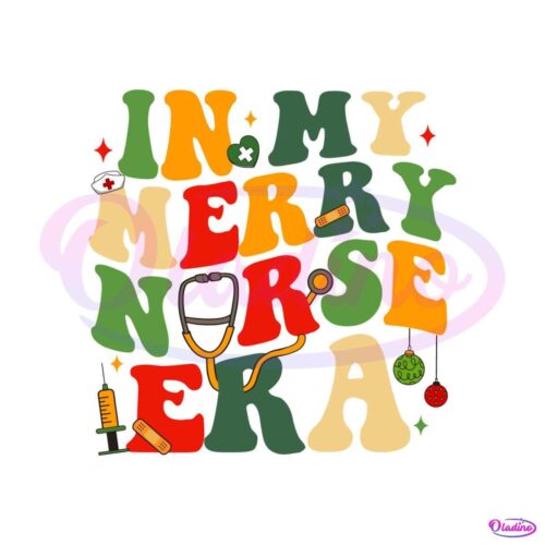 in-my-merry-nurse-era-svg