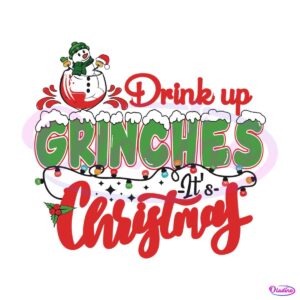 drink-up-grinches-its-christmas-svg