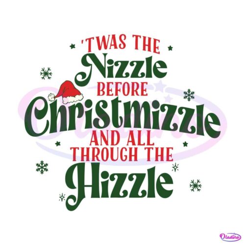 twas-the-nizzle-before-christmizzle-svg